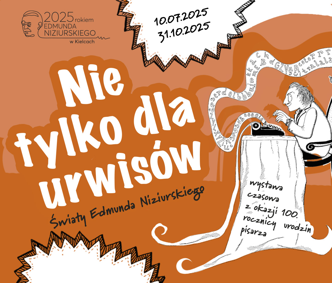 Nie tylko dla urwisów. Edmund Niziurski. Muzeum Zabawek i Zabawy w Kielcach.