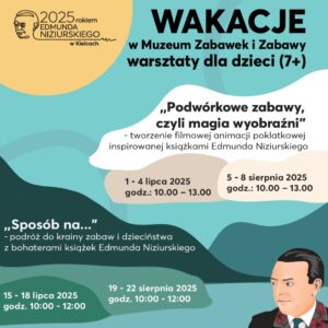 Wakacyjne warsztaty. Muzeum Zabawek i Zabawy. Rok Edmunda Niziurskiego.