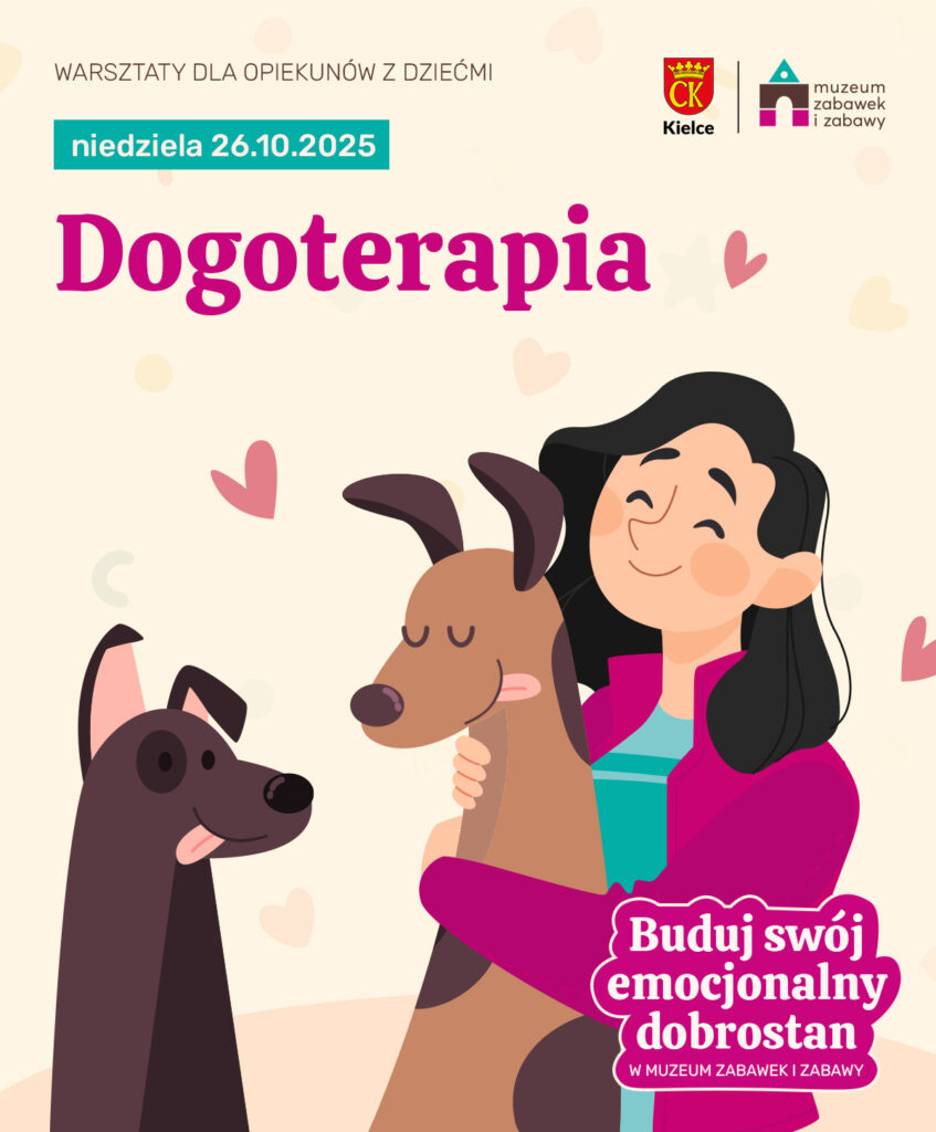 Dogoterapia. Muzeum Zabawek i Zabawy. Kielce. Warsztaty. Dobrostan.
