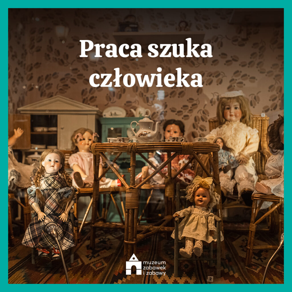 Ogłoszenie o pracę. Praca. Praca Kielce. Kielce. Muzeum Zabawek i Zabawy.