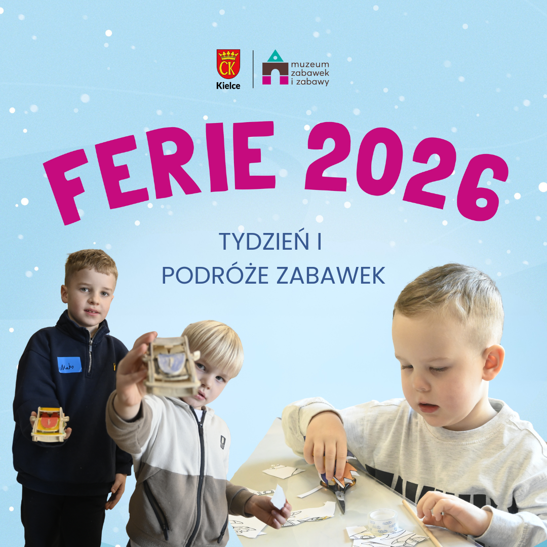 zima. ferie. dzieci. warsztaty. muzeum zabawek i zabawy. kielce