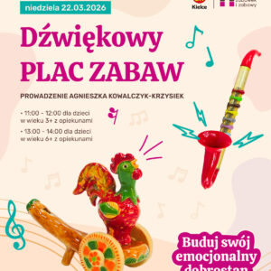 Dźwiękowy Plac Zabaw. Kielce. Muzeum Zabawek i Zabawy.