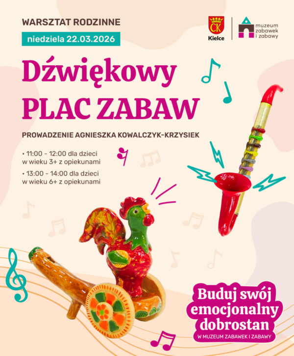 Dźwiękowy Plac Zabaw. Kielce. Muzeum Zabawek i Zabawy.