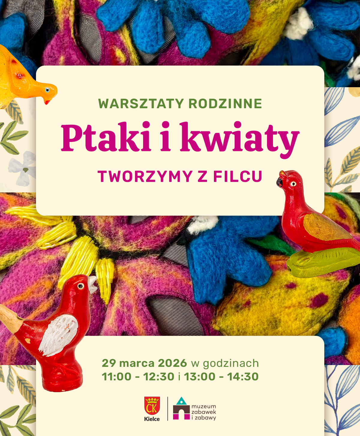Ptaki i kwiaty. Filc. Warsztaty. Kielce. Muzeum Zabawek i Zabawy.