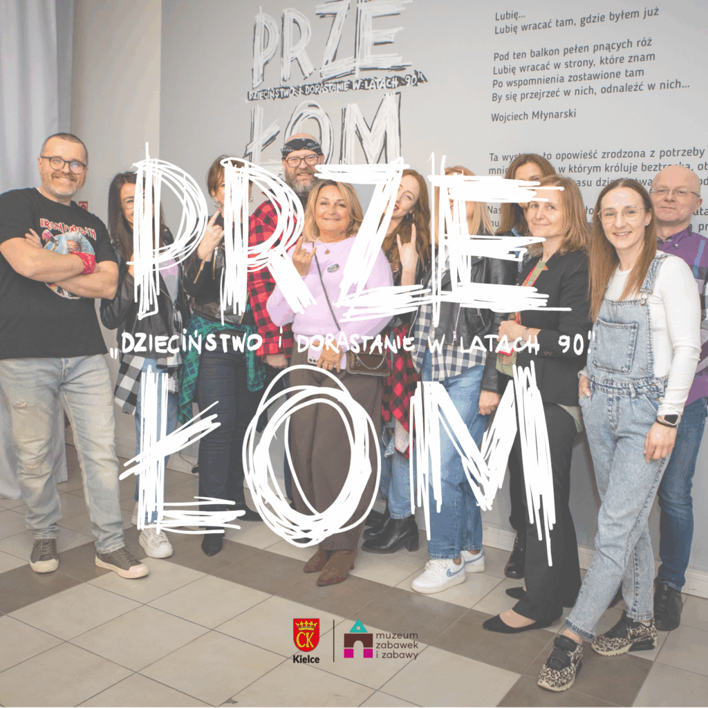 Przełom. Lata 90. Kielce. Muzeum Zabawek i Zabawy.