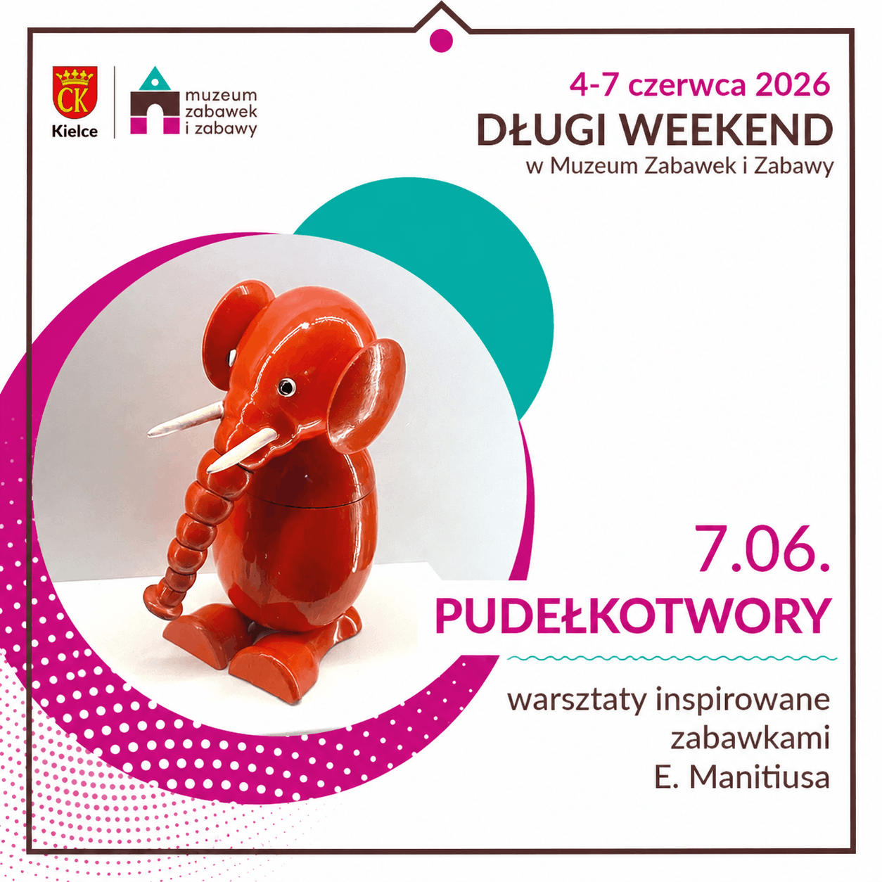 Miasto Kielce. Pudełkotwory. Muzeum Zabawek i Zabawy. Siódmy czerwca. Warsztaty.
