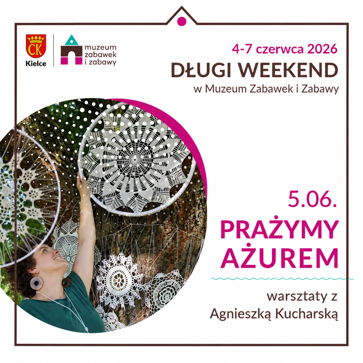 Miasto Kielce. Prażymy ażurem. Muzeum Zabawek i Zabawy. Siódmy czerwca. Warsztaty.